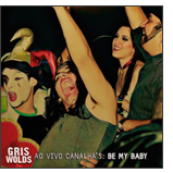 Ao Vivo Canalha's Bar: Be My Baby (2011)